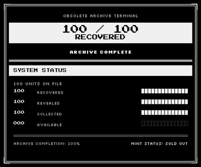 A black-and-white pixel art "OBSOLETE ARCHIVE TERMINAL" screen showing "100 / 100 RECOVERED" and "ARCHIVE COMPLETE," with system status indicating 100 units recovered/revealed/collected, 0 available, 100% completion, and "MINT STATUS: SOLD OUT."