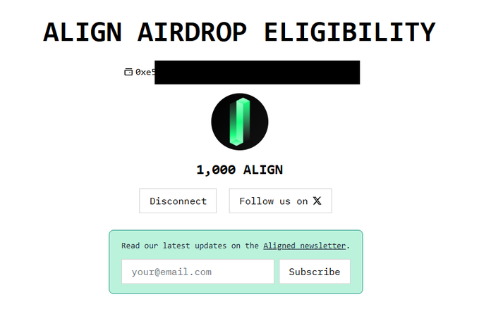 A screenshot of a webpage titled 'ALIGN AIRDROP ELIGIBILITY' showing a connected wallet address (partially redacted), a green tally-style logo, '1,000 ALIGN' text, 'Disconnect' and 'Follow us on X' buttons, and an email subscription form.