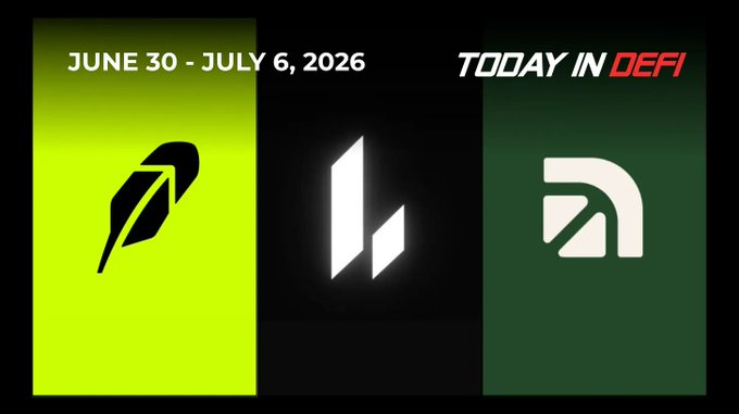 Today in DeFi graphic dated June 30 - July 6, 2026, featuring logos for Robinhood, the 'b' logo, and another DeFi platform.
