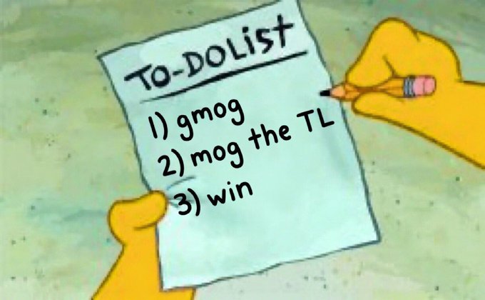 An animated image of a SpongeBob-style to-do list written on paper that reads: '1) gmog, 2) mog the TL, 3) win.'