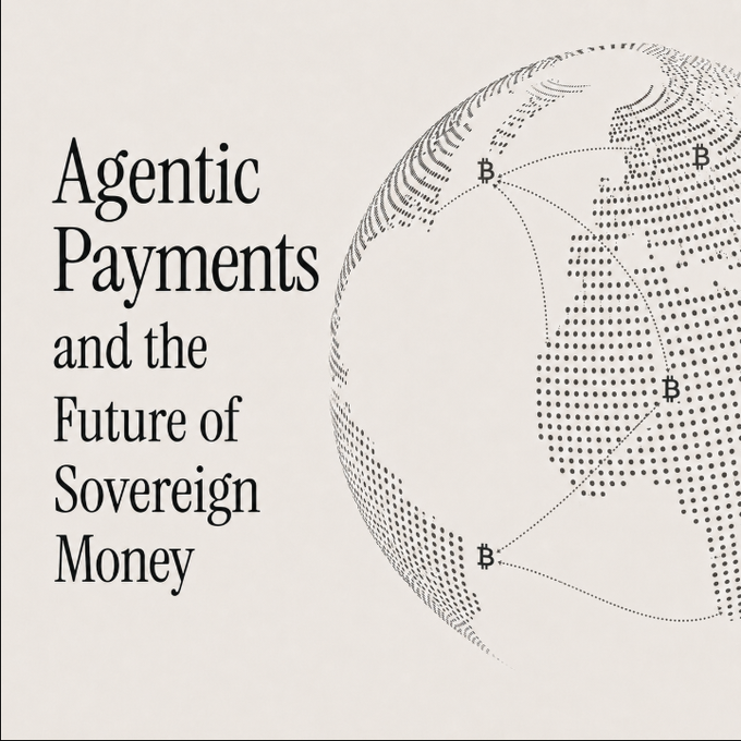 A minimalist graphic titled 'Agentic Payments and the Future of Sovereign Money' featuring a dotted globe illustration with Bitcoin '₿' symbols.
