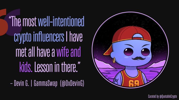 A quote graphic featuring Devin G. from GammaSwap (@0xDevinG) stating, 'The most well-intentioned crypto influencers I have met all have a wife and kids. Lesson in there,' accompanied by an illustration of a blue character wearing a red cap and jersey number 69, credited to @QuotableCrypto.