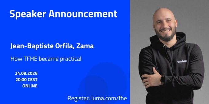 A speaker announcement graphic for Jean-Baptiste Orfila from Zama, presenting "How TFHE became practical" on 24.09.2026 at 20:00 CEST, with registration via luma.com/fhe. The image features a smiling man in a black Zama hoodie against a gray background, aligning with the post's message about Zama's years-long effort to make Fully Homomorphic Encryption (FHE) practical.