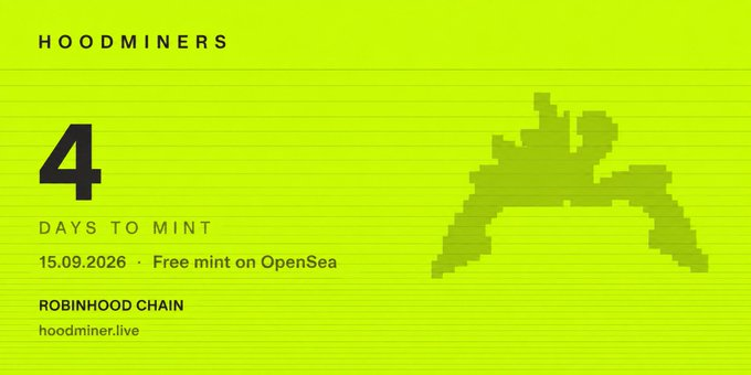 A lime green promotional graphic for 'HOODMINERS' indicating '4 DAYS TO MINT' on '15.09.2026' as a 'Free mint on OpenSea' on the 'ROBINHOOD CHAIN', featuring a pixel art crown logo.