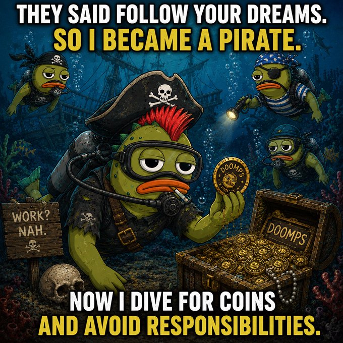 A cartoon image of a green duck dressed as a pirate underwater with text 'THEY SAID FOLLOW YOUR DREAMS. SO I BECAME A PIRATE. NOW I DIVE FOR COINS AND AVOID RESPONSIBILITIES.'