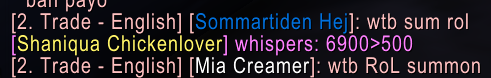 Chat message with trade instructions reading: [Sommartiden He]: wtb sum rol, [Shaniqua Chickenlover] whispers: 6900>500, [Mia Creamer]: wtb RoL summon.