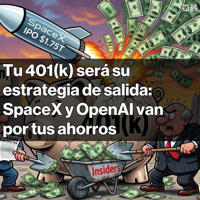 The image shows a man holding a wheelbarrow filled with money, which appears to be fake currency. The text above the scene reads "Tu 400(k) (sera su estrategia de salida: SpaceX y OpenAI por tu horros). El resultado: tu 400(k) podría financiar esta burbuja." This suggests that there is a connection between the fake money in the wheelbarrow and the real-life situation of a man holding it. The image could be related to a joke or a humorous commentary on the impact of investing in companies like SpaceX, which has been known for its space exploration projects.

The post also mentions "Insiders" as an example of how people might react to such a situation. This implies that there is some sort of social media platform or online community where this fake money could be circulating and being discussed by others. The image seems to be designed to make people laugh, while still conveying the underlying message about investing in companies like SpaceX.
