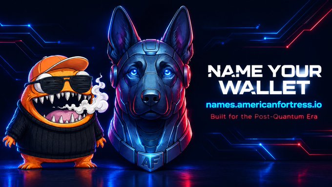 A digital advertisement reading 'NAME YOUR WALLET - names.americanfortress.io - Built for the Post-Quantum Era' featuring an orange character in sunglasses and a cyberpunk dog wearing headphones marked 'AF'.