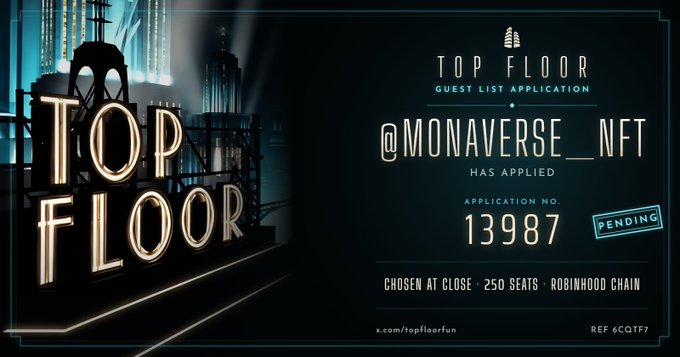 A 'Top Floor Guest List Application' graphic showing '@MONAVERSE_NFT has applied' with Application No. 13987 marked as PENDING, referencing x.com/topfloorfun and 250 seats on Robinhood Chain.