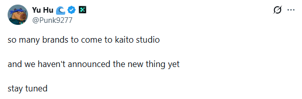 The image shows a tweet from Yu Hu (@Punk9277), founder of Kaito, stating: "so many brands to come to kaito studio, and we haven't announced the new thing yet, stay tuned." The tweet hints at upcoming partnerships and an unrevealed new feature on Kaito Studio, aligning with the post's speculation about Kaito's potential comeback and the resurgence of the Infofi trend.