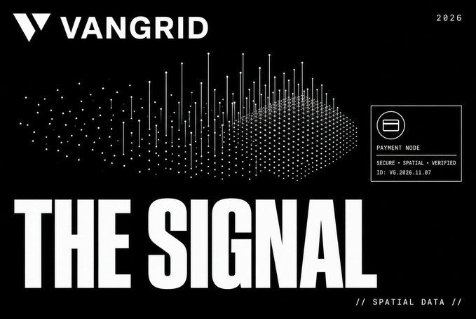 A black graphic design features "VANGRID" branding with "2026" and a payment node ID "VG.2026.11.07", displaying "THE SIGNAL // SPATIAL DATA" prominently.