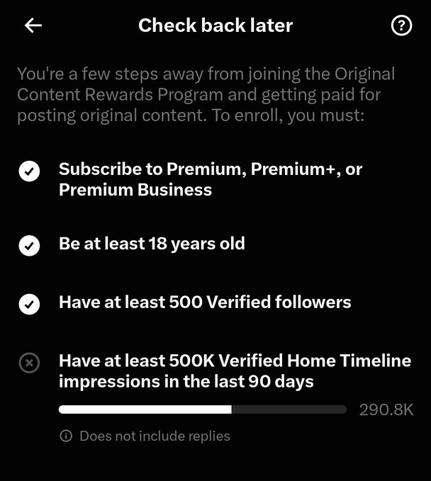 A mobile app screen titled "Check back later" shows requirements for joining a content rewards program, including subscribing to Premium, being 18+, having 500 verified followers, and 500K home timeline impressions (currently at 290.8K).