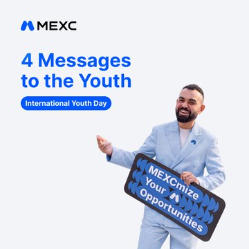 A man in a light blue suit smiles while holding a sign reading "MEXCmize Your AI Opportunities," accompanying a promotional post for International Youth Day featuring MEXC CEO's "4 Messages to the Youth." The image visually represents the post's focus on empowering young people with AI opportunities and messages from leadership.