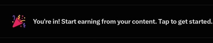 A notification banner reads "You're in! Start earning from your content. Tap to get started." with a colorful party popper icon, humorously tying to the post's commentary about the creator's monetization journey and ongoing "10" theme.