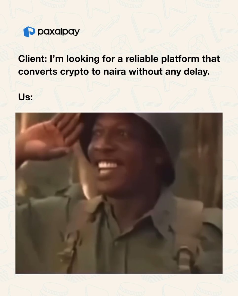 A Paxalpay advertisement featuring a 'Client asks, Us reacts' meme format with text 'Client: I'm looking for a reliable platform that converts crypto to naira without any delay' above a saluting soldier reaction image.