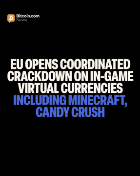 The image is a Bitcoin.com news graphic with white and blue text on a black background reading "EU OPENS COORDINATED CRACKDOWN ON IN-GAME VIRTUAL CURRENCIES INCLUDING MINECRAFT, CANDY CRUSH," highlighting the EU's regulatory action against in-game currency practices as referenced in the accompanying post.