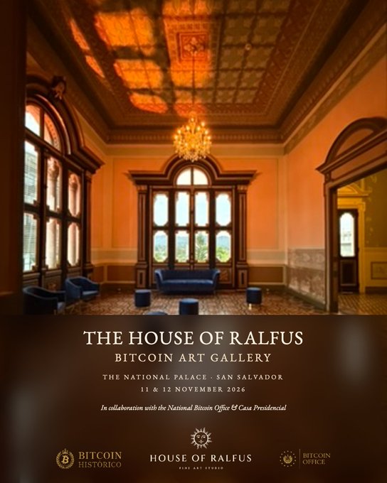 A promotional poster for 'THE HOUSE OF RALFUS' Bitcoin Art Gallery event at The National Palace in San Salvador on 11 & 12 November 2026, showing an ornate room with a chandelier and blue seating.