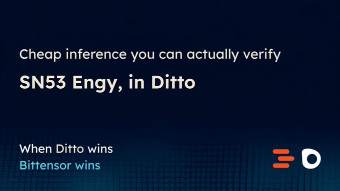 A dark blue presentation slide with white text reading 'Cheap inference you can actually verify - SN53 Engy, in Ditto - When Ditto wins, Bittensor wins.'