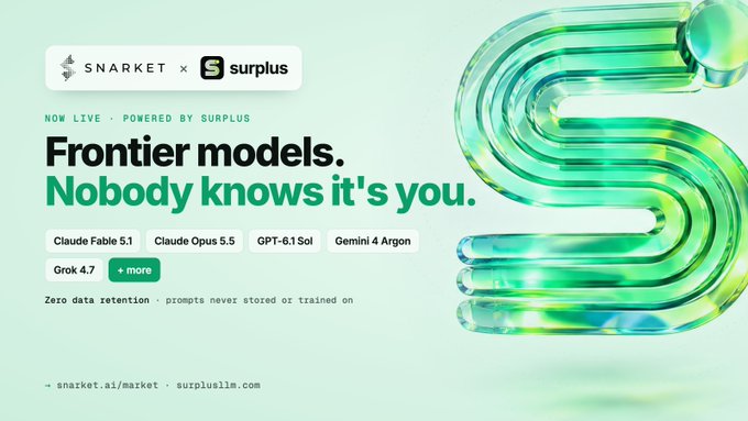 A promotional banner for Snarket AI Market powered by Surplus, advertising 'Frontier models. Nobody knows it's you' with listed models including Claude Fable 5.1, Claude Opus 5.5, GPT-6.1 Sol, Gemini 4 Argon, and Grok 4.7, emphasizing zero data retention.