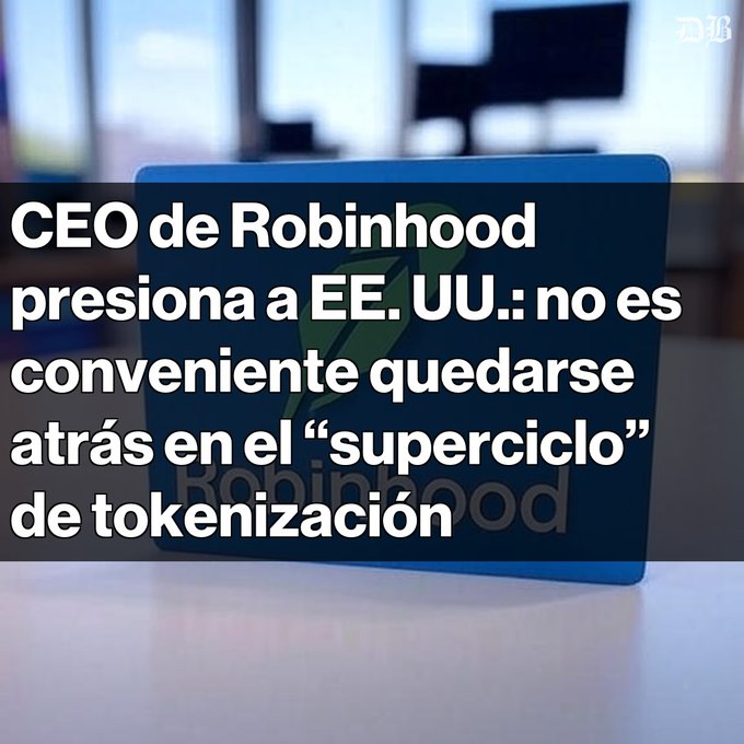 A blue Robinhood card displayed with Spanish text: 'CEO de Robinhood presiona a EE. UU.: no es conveniente quedarse atrás en el "superciclo" de tokenización.'