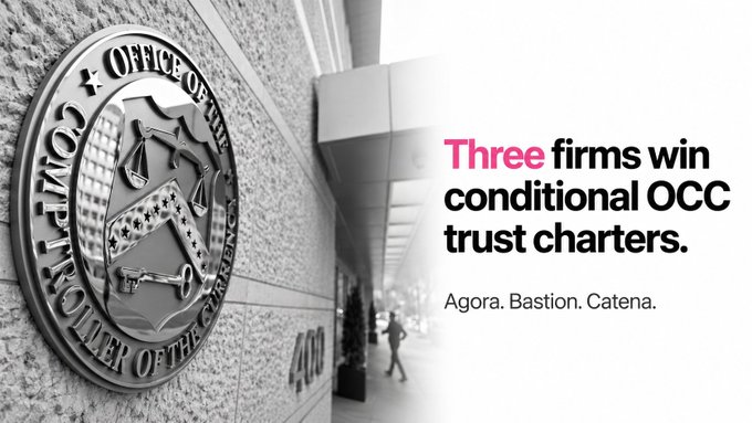 A promotional image showing the 'Office of the Comptroller of the Currency' seal with the text 'Three firms win conditional OCC trust charters. Agora. Bastion. Catena.'