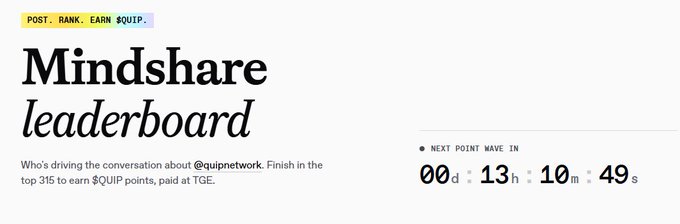 A webpage header showing 'Mindshare leaderboard' for @quipnetwork, with text 'POST. RANK. EARN $QUIP.' and a countdown timer reading '00d:13h:10m:49s'.