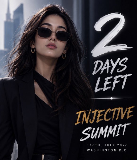 A promotional graphic for the 'Injective Summit' featuring a woman in a black blazer and sunglasses, announcing '2 DAYS LEFT' for the event on July 16th, 2026, in Washington D.C.