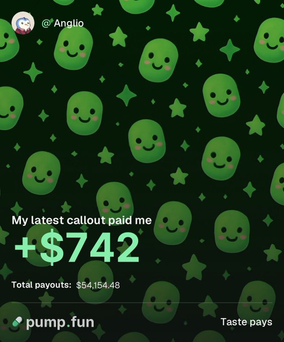 A green-themed social media post from user "@ Anglio" celebrates earnings of +$742 from their latest callout on pump.fun, with total payouts shown as $54,154.48 alongside the tagline "Taste pays." The cheerful smiley face pattern reinforces the celebratory tone of the trading success highlighted in the accompanying caption.