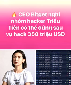 A Vietnamese-language news graphic with a pink background stating 'CEO Bitget nghi nhóm hacker Triều Tiên có thể đứng sau vụ hack 350 triệu USD', showing a portrait of the female CEO on the left and a list of transactions on the right.