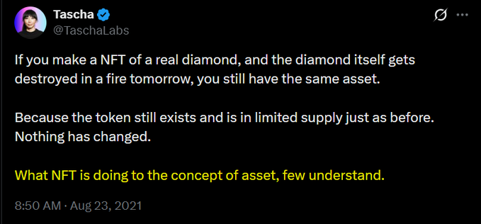 A screenshot of a tweet by Tascha (@TaschaLabs) dated August 23, 2021, reading: 'If you make a NFT of a real diamond, and the diamond itself gets destroyed in a fire tomorrow, you still have the same asset. Because the token still exists and is in limited supply just as before. Nothing has changed. What NFT is doing to the concept of asset, few understand.'