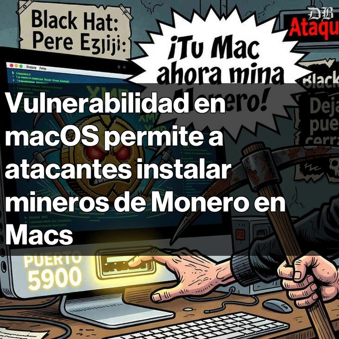 A Spanish-language news graphic titled '¡Tu Mac ahora mina!' about a macOS vulnerability allowing attackers to install Monero miners on Macs, with comic-style illustrations of mining equipment and a computer labeled 'PUERTO 5900'.