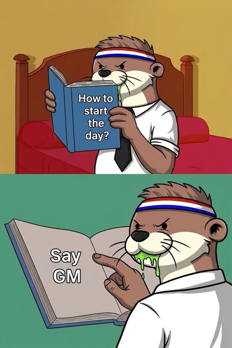 A two-panel cartoon of a determined otter wearing a red-white-blue headband reading 'How to start the day?' in the top panel and then reading 'Say GM' with green drool in the bottom panel.