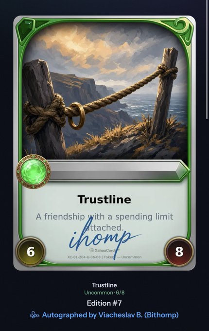 A digital collectible card titled 'Trustline' with the subtitle 'A friendship with a spending limit attached,' featuring stats of 6 and 8, autographed by 'Viacheslav B. (Bithomp)' as 'Uncommon · 6/8 · Edition #7'.