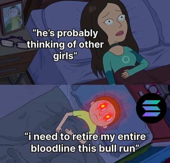Two-panel Morty and Rick meme about crypto trading: top shows a woman thinking 'he's probably thinking of other girls,' bottom shows Morty with laser eyes saying 'i need to retire my entire bloodline this bull run' with a Solana logo.