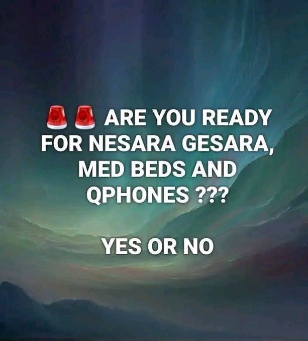 A meme image with the text '🚨🚨 ARE YOU READY FOR NESARA GESARA, MED BEDS AND QPHONES ??? YES OR NO' overlaid on a cloudy landscape background.