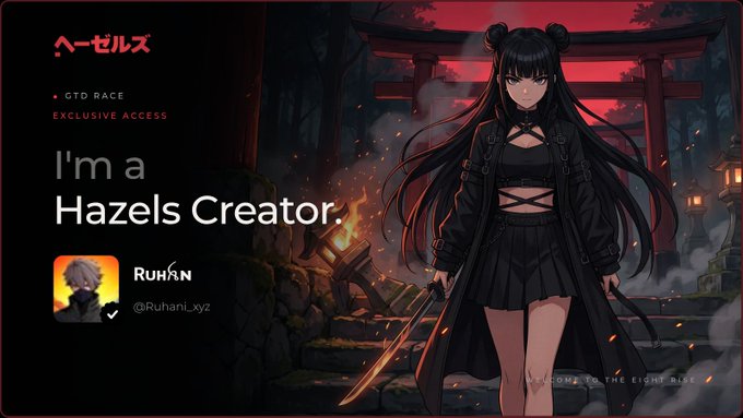 A promotional graphic reads 'I'm a Hazels Creator' alongside a profile for 'RUHAN @Ruhani_xyz' and Japanese text 'ハーゼルズ', featuring an anime-style female character in black holding a katana.