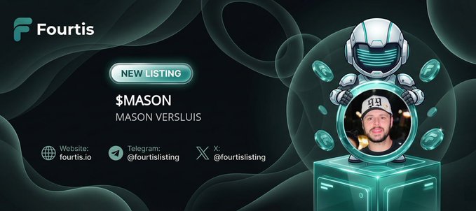 A promotional graphic for Fourtis features a futuristic robot illustration alongside a "NEW LISTING" announcement for the token $MASON (Mason Versluis), displaying the logo, website, Telegram handle, and X handle for Fourtis.