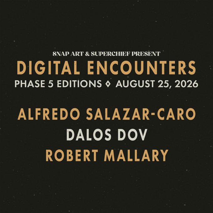 A promotional graphic for "Digital Encounters Phase 5 Editions" presented by 8Nap Art & Superchief, scheduled for August 25, 2026, featuring artists Alfredo Salazar-Caro, Dalos Dov, and Robert Mallary. The design uses bold orange and white typography on a starry black background, tying into the post's announcement of the final phase minting for collectors completing their edition sets.