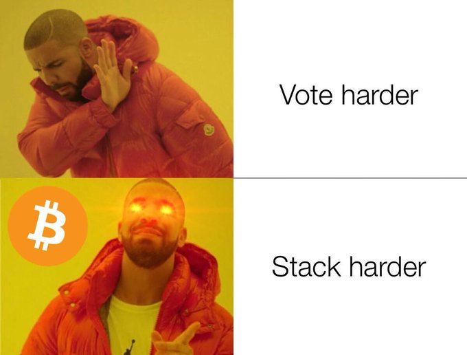 A Drake meme with two panels: the top rejecting 'Vote harder' and the bottom approving 'Stack harder' with a Bitcoin logo.