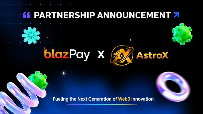A partnership announcement graphic displays the blazPay and AstroX (AstroXFinance) logos side-by-side, with the tagline "Fueling the Next Generation of Web3 Innovation" against a cosmic-themed background featuring floating 3D elements. The image visually promotes the collaboration between blazPay and AstroX Finance, supporting the post's announcement of their joint effort to explore new opportunities in livestream-powered, multichain token launches and AI.