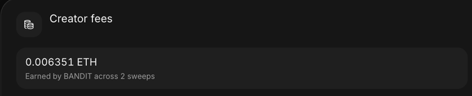 A screenshot showing creator fees of 0.006351 ETH earned by 'BANDIT' across 2 sweeps on a dark-themed interface.