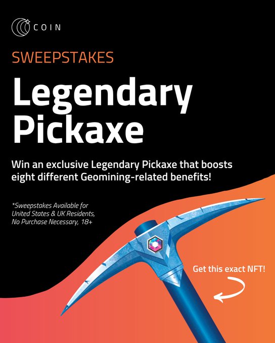 A promotional advertisement for a COIN app sweepstakes offering an exclusive 'Legendary Pickaxe' NFT that boosts eight Geomining-related benefits, with a blue pickaxe graphic on an orange background.
