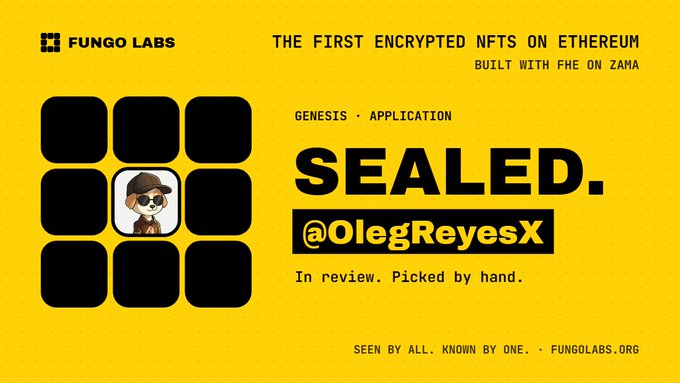 A yellow graphic for Fungo Labs announces 'THE FIRST ENCRYPTED NFTS ON ETHEREUM' with a 'SEALED. @OlegReyesX' label and a dog character.