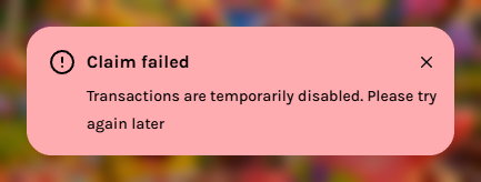 A pink error notification box displays 'Claim failed' with the message 'Transactions are temporarily disabled. Please try again later.'