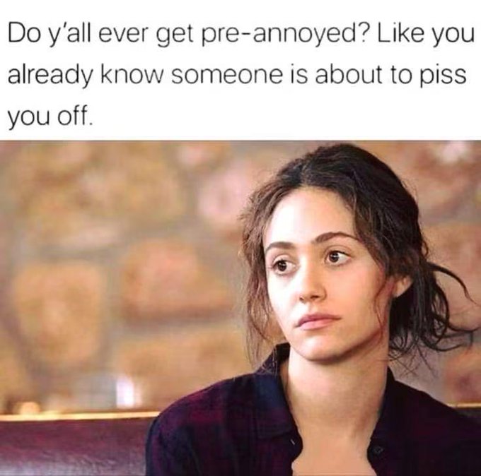A meme featuring a young woman with a weary, anticipating expression against a brick wall, with text above reading: "Do y'all ever get pre-annoyed? Like you already know someone is about to piss you off."