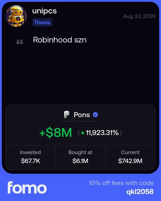 A social media post from user 'unipcs' captioned 'Robinhood szn' dated Aug 30, 2026 shows a mock investment in token 'Pons' with +$8M gain (11,923.31%), invested $67.7K, bought at $6.1M, current $742.9M, on the 'fomo' platform with promo code 'qkl2058'.