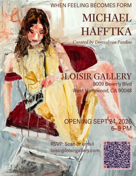 An art gallery invitation for Michael Hafftka's 'When Feeling Becomes Form' exhibition at LOISIR GALLERY, opening September 24, 2026, 6-9 PM in West Hollywood.