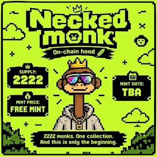 Pixel-art promotional graphic for 'Necked Monk' NFT collection with text 'On-chain hood', 'Supply: 2222', 'Mint Price: FREE MINT', and 'Mint Date: TBA', featuring a character wearing a crown and VR headset.