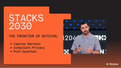 A promotional graphic for 'STACKS 2030' event discussing Bitcoin topics including Capital Markets, Custodian Privacy, and Post-Quantum, featuring a man in a gray suit.