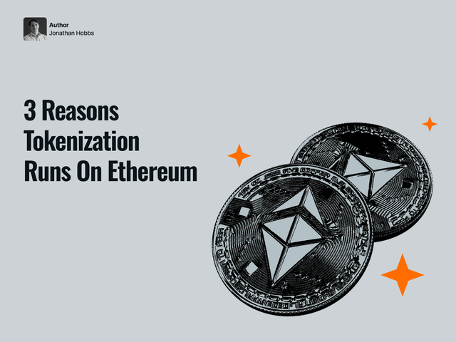 A graphic featuring two detailed black-and-white illustrations of Ethereum coins accented with orange sparkle elements, with bold text reading "3 Reasons Tokenization Runs On Ethereum" and credited to author Jonathan Hobbs in the top left corner. The visual directly matches the post's topic by illustrating the Ethereum-based theme of tokenization reasons through its prominent coin imagery.